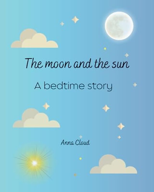 The Moon and the Sun: A bedtime story