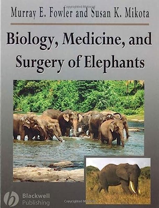 Biology, Medicine And Surgery of Elephants