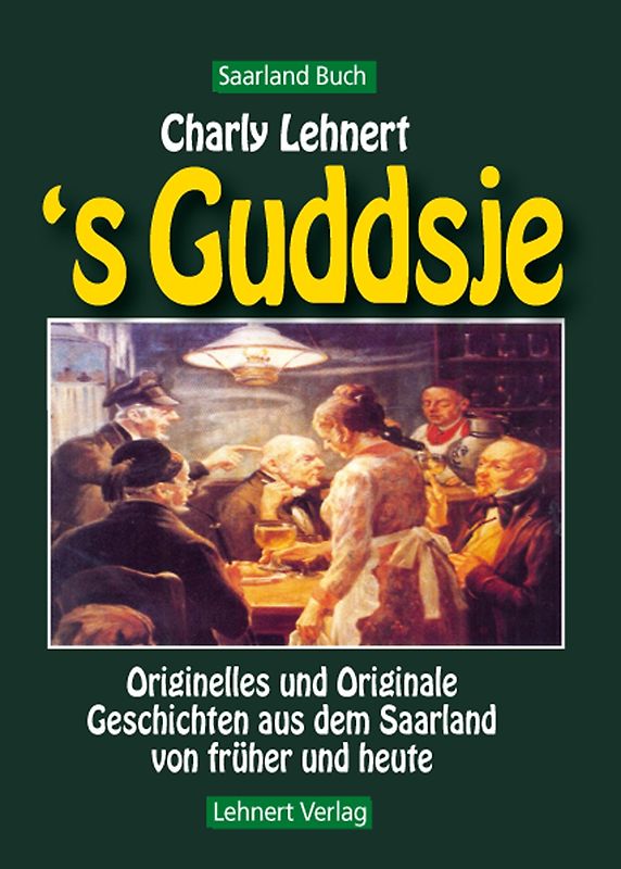Saarland Buch / 's Guddsje - Orginelles und Originale im Saarland - Saarland Buch