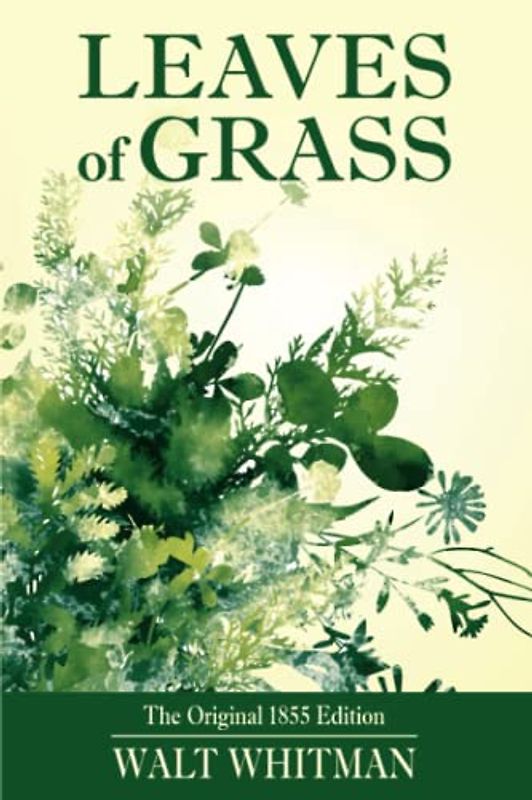 Leaves of Grass: The Original 1855 Edition Illustrated