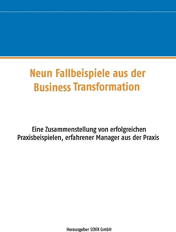Neun Fallbeispiele aus der Business Transformation