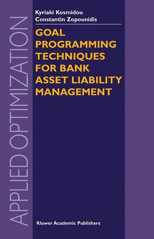 Goal Programming Techniques for Bank Asset Liability Management