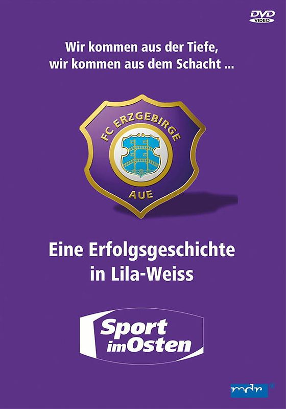 FC Erzgebirge Aue - Eine Erfolgsgeschichte in Lila-Weiss DVD