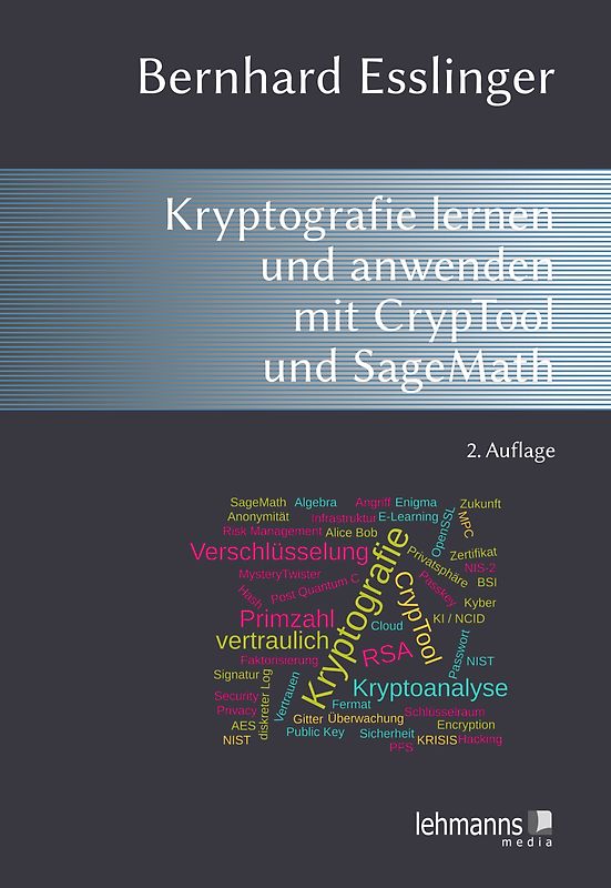 Das CrypTool-Buch: Kryptografie lernen und anwenden mit CrypTool und SageMath
