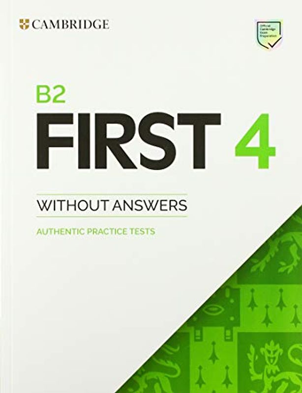 B2 First 4. Student's Book without Answers.: Authentic Practice Tests (Fce Practice Tests)