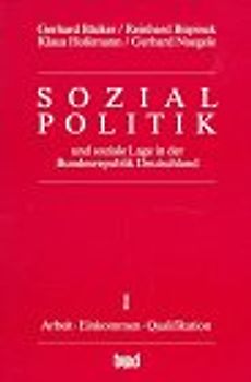 Sozialpolitik und soziale Lage in der Bundesrepublik Deutschland. Arbeit - Einkommen - Qualifikation