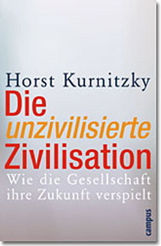 Die unzivilisierte Zivilisation