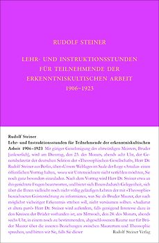 Lehrstunden für Teilnehmende der erkenntniskultischen Arbeit 1906 - 1924