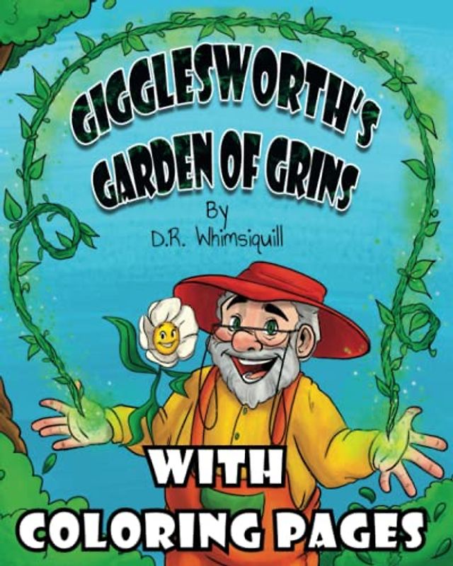 Gigglesworth's Garden of Grins With Coloring Pages: Laughter is the Best Fertilizer