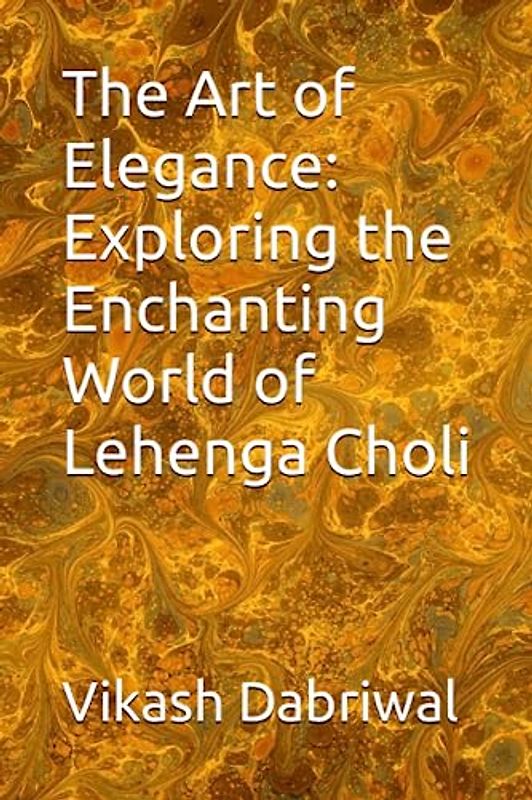 The Art of Elegance: Exploring the Enchanting World of Lehenga Choli