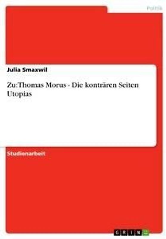 Zu: Thomas Morus - Die konträren Seiten Utopias