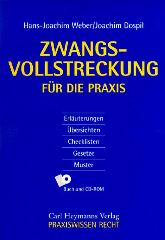 Zwangsvollstreckung für die Praxis. Muster, Gesetze, Checklisten, Übersichten, Erläuterungen