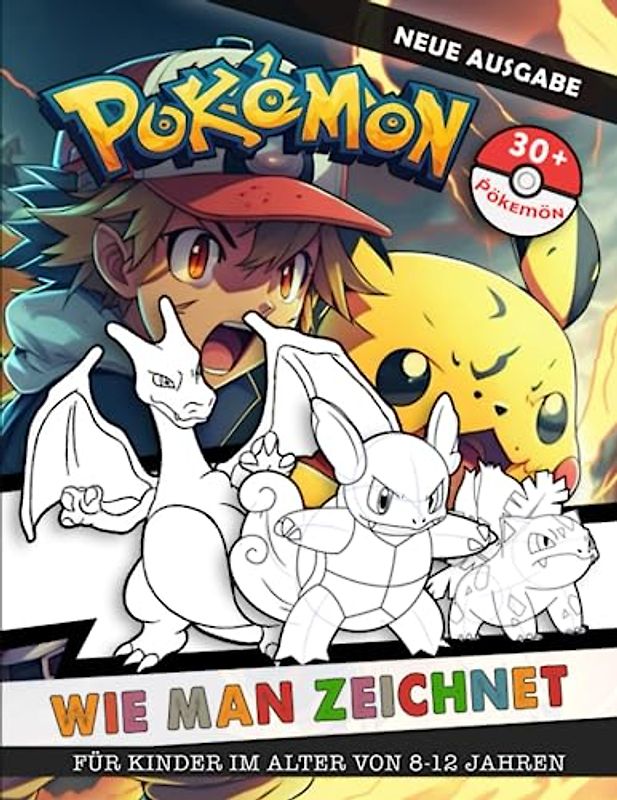 Ṗökᴇmöɴ Wie Man Zeichnet Für Kinder Im Alter Von 8-12 Jahren: Anleitung zum Zeichnen für Kinder, Erwachsene und Jugendliche | Eine einfache Methode ... zum Zeichnen Ihrer Lieblingskunst