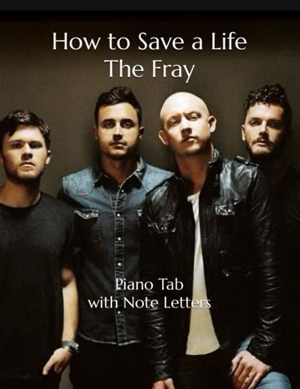 How to Save a Life The Fray: Piano Tab with Note Letters