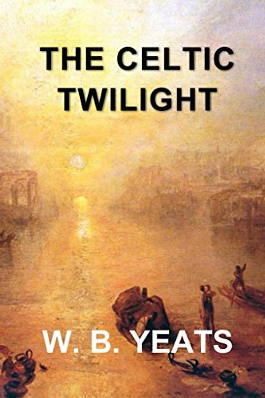 The Celtic Twilight: Faerie and Folklore