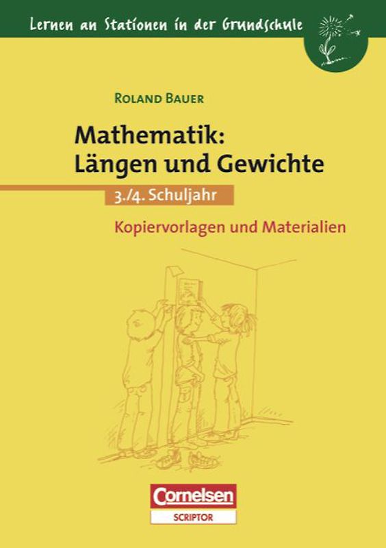 Lernen an Stationen in der Grundschule / 3./4. Schuljahr - Mathematik: Längen und Gewichte