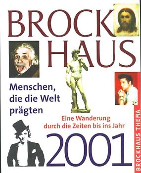 Brockhaus - Kalender 2001. Menschen, die die Welt prägten. Eine Wanderung durch die Zeiten bis ins Jahr 2001