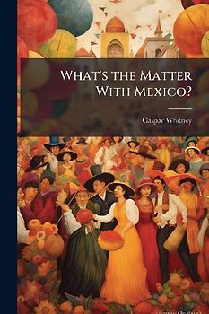What's the Matter With Mexico?