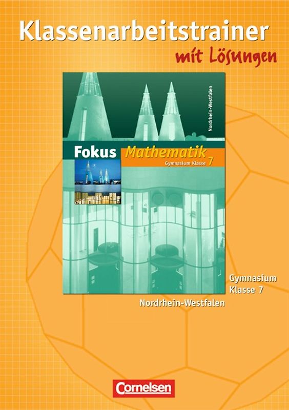 Fokus Mathematik - Nordrhein-Westfalen - Bisherige Ausgabe / 7. Schuljahr - Klassenarbeitstrainer mit eingelegten Musterlösungen