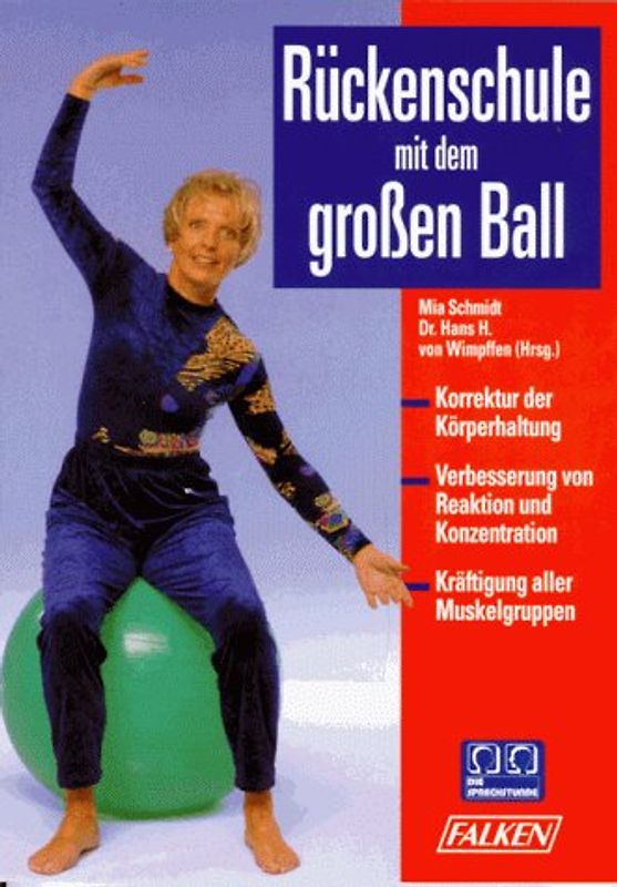 Rückenschule mit dem grossen Ball. Korrektur der Körperhaltung - Verbesserung von Reaktion und Konzentration - Kräftigung aller Muskelgruppen
