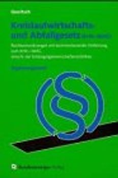 Kreislaufwirtschafts- und Abfallgesetz (KrW-/AbfG). Rechtsverordnungen mit kommentierender Einführung zum (KrW-/AbfG) einschliesslich der Entsorgergemeinschaftenrichtlinie - Ergänzungsband