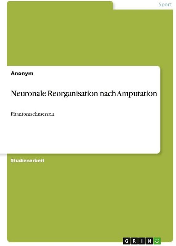 Neuronale Reorganisation nach Amputation