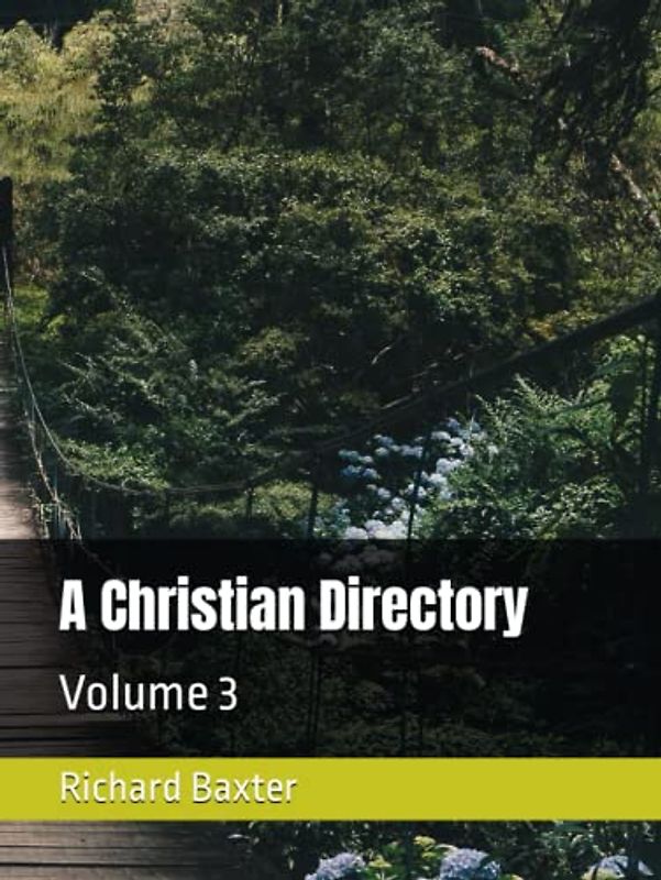 A Christian Directory: Volume 3