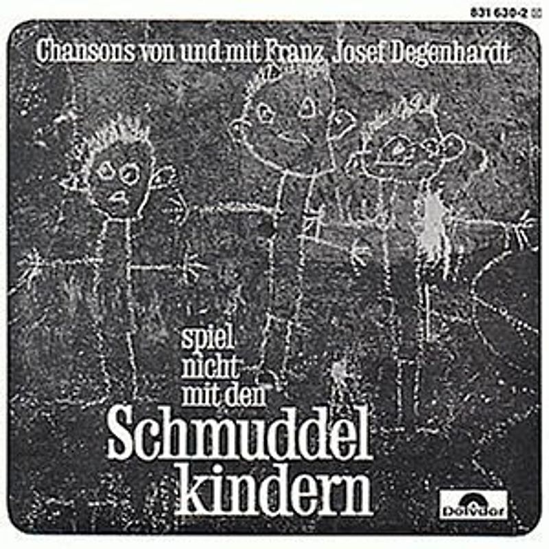Franz Josef Degenhardt - Spiel nicht mit den Schmuddelkindern