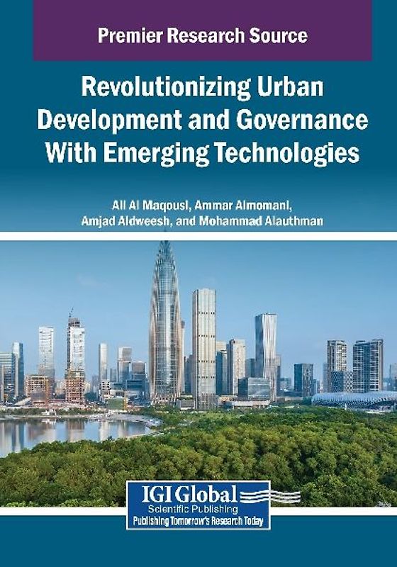 Revolutionizing Urban Development and Governance With Emerging Technologies