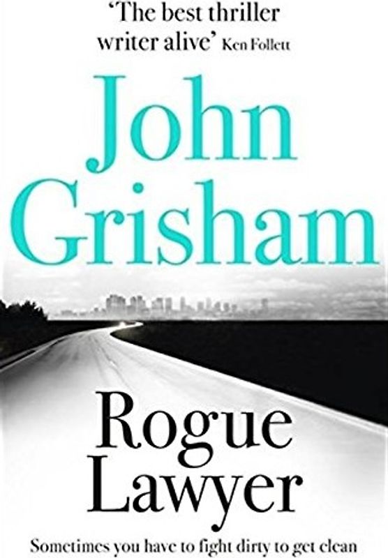 Rogue Lawyer - John Grisham [Paperback]