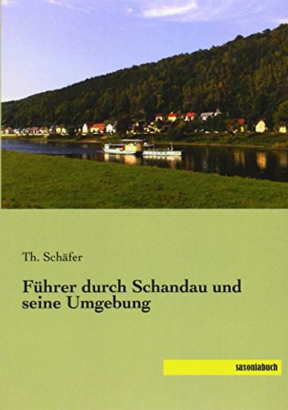 Führer durch Schandau und seine Umgebung - Schäfer, Th.