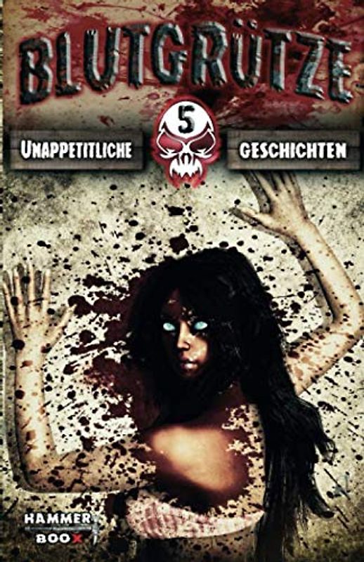 Blutgrütze: Unappetitliche Geschichten
