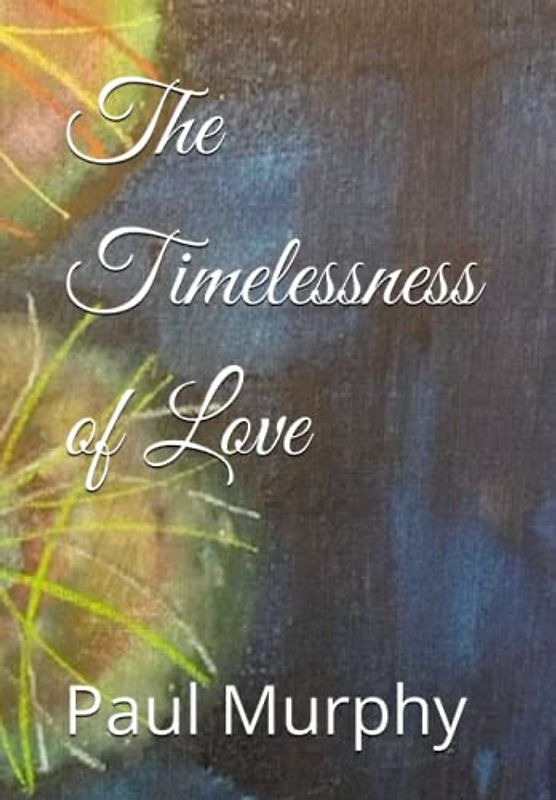 The Timelessness of Love