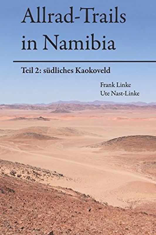 Allrad-Trails in Namibia 2: südliches Kaokoveld