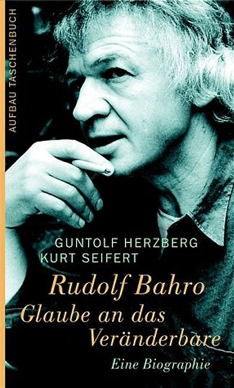 Rudolf Bahro - Glaube an das Veränderbare