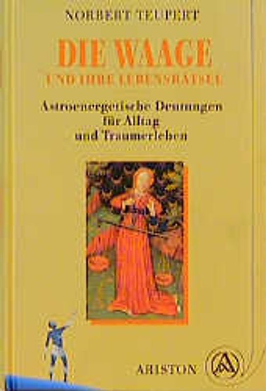 Die Waage und ihre Lebensrätsel. Astroenergetische Deutungen für Alltag und Traumerleben