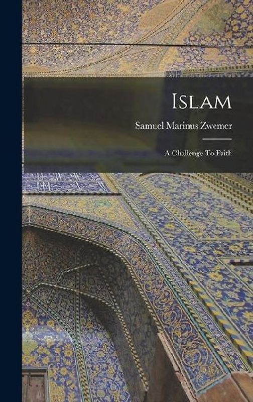 Islam: A Challenge To Faith