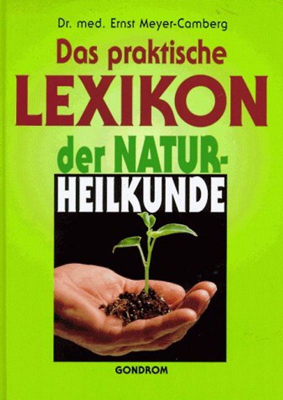 Das praktische Lexikon der Naturheilkunde