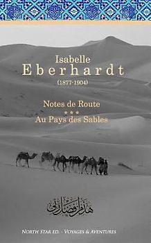 Notes de Route & Au Pays des Sables: Recueil d'ouvrages