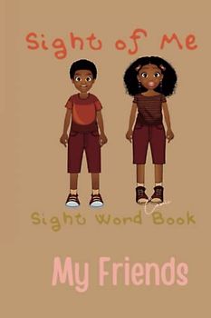 Sight of Me: Sight Word Comic Book: My Friends (Sight of Me: Sight Word “Emotional Intelligence” Book)