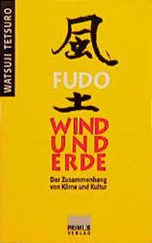 Fudo - Wind und Erde. Der Zusammenhang von Klima und Kultur