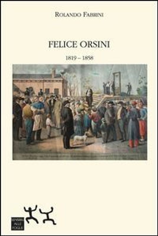 Felice Orsini 1819-1858