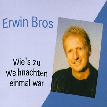 Bros,Erwin - Wie'S zu Weihnachten Einmal Wa