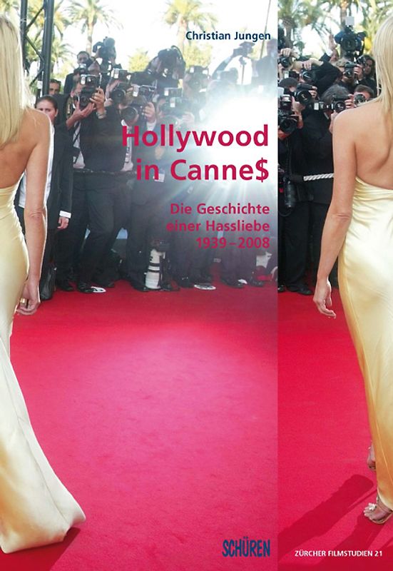 Hollywood in Canne$: Die Geschichte einer Hassliebe, 1939-200