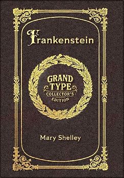 Large Print - Frankenstein - Grand Type Collector's Edition - Matte Hardcover with Dust Jacket