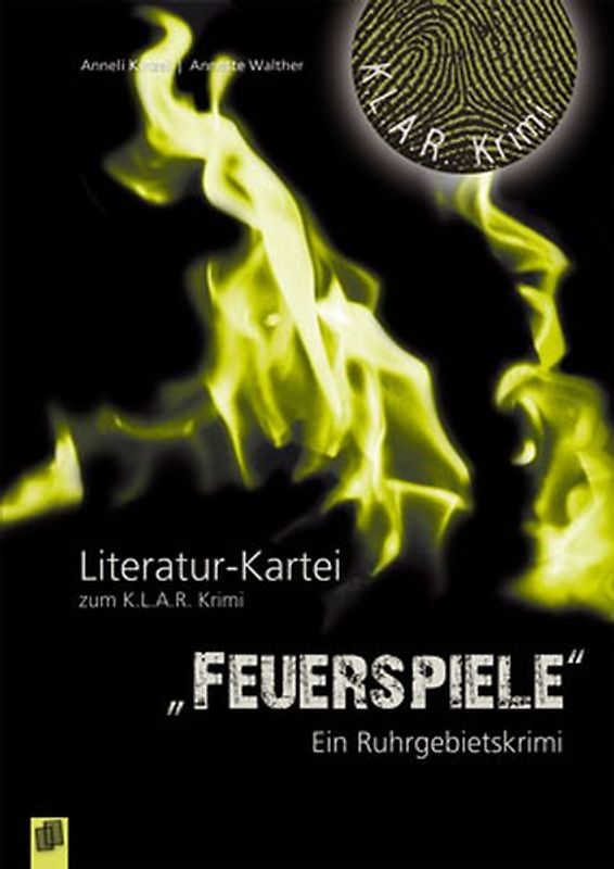 K.L.A.R.-Krimi – Literatur-Kartei: Feuerspiele. Ein Ruhrgebietskrimi