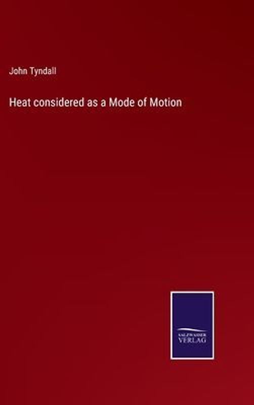 Heat considered as a Mode of Motion