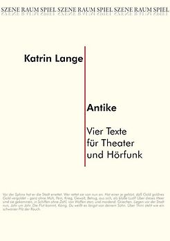 Antike. Vier Texte für Theater und Hörfunk