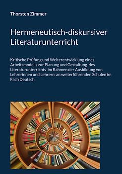 Hermeneutisch-diskursiver Literaturunterricht