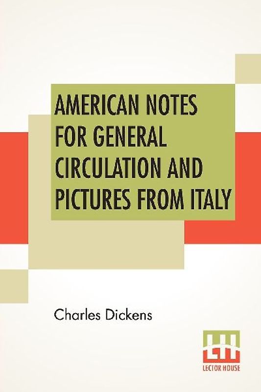 American Notes For General Circulation And Pictures From Italy